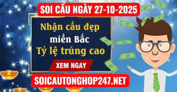 Soi cầu ngày 27-10-2025