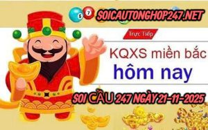 Soi cầu 247 ngày 21-11-2025