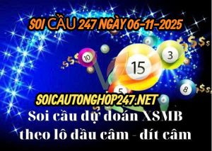 Soi cầu 247 ngày 06-11-2025