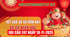 Soi cầu 247 ngày 10-11-2025