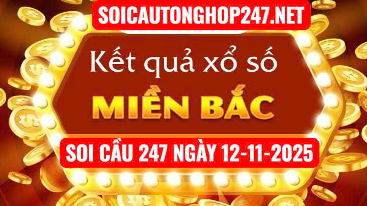 Soi cầu 247 ngày 12-11-2025