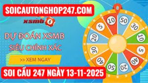 Soi cầu 247 ngày 13-11-2025