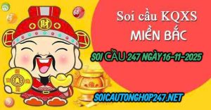 Soi cầu 247 ngày 16-11-2025