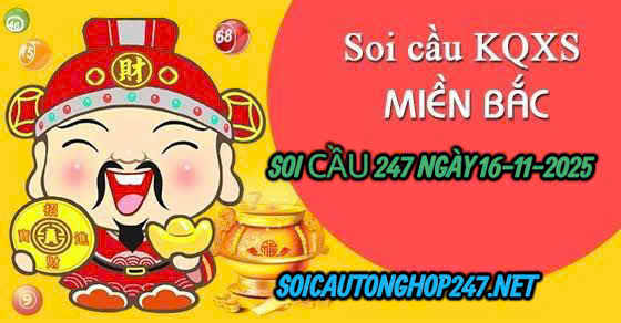 Soi cầu 247 ngày 16-11-2025