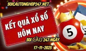 Soi cầu 247 ngày 17-11-2025