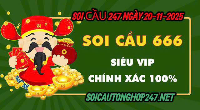 Soi cầu 247 ngày 20-11-2025
