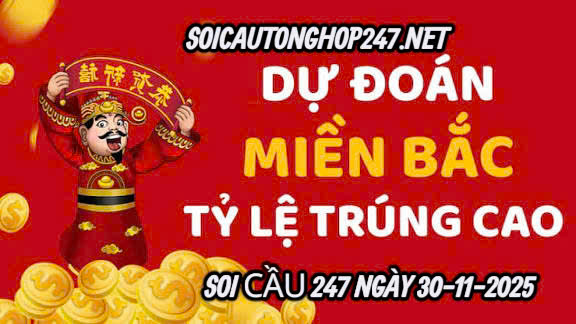 Soi cầu 247 ngày 30-11-2025