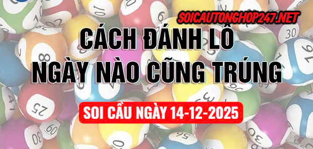 Soi cầu ngày 14-12-2025