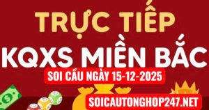 Soi cầu ngày 15-12-2025