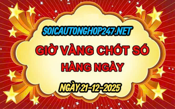 Soi cầu ngày 21-12-2025