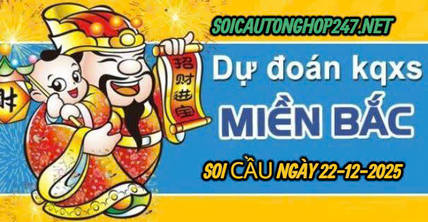Soi cầu ngày 22-12-2025