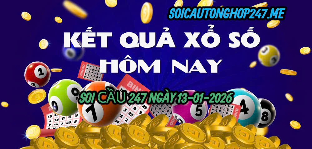 Soi cầu 247 ngày 13-01-2026