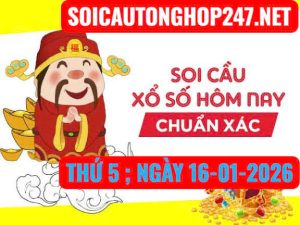Soi cầu 247 ngày 16-01-2026