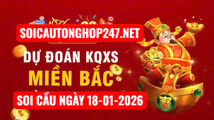 Soi cầu 247 ngày 18-01-2026