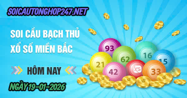 Soi cầu 247 ngày 19-01-2026