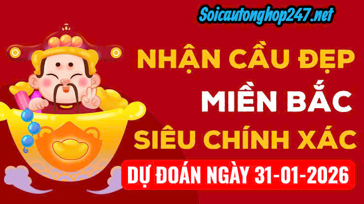 Soi cầu 247 ngày 31-01-2026