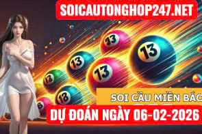 Soi cầu 247 ngày 06-02-2026