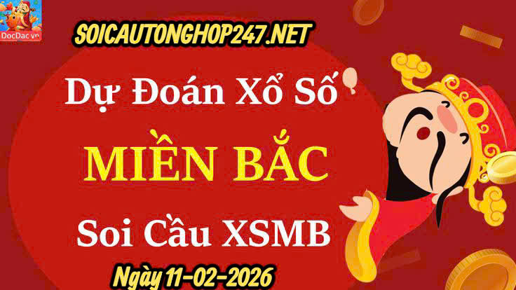 Soi cầu 247 ngày 11-02-2026